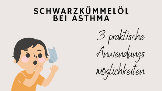 Schwarzkümmel bei Asthma und 3 praktische Anwendungsmöglichkeiten