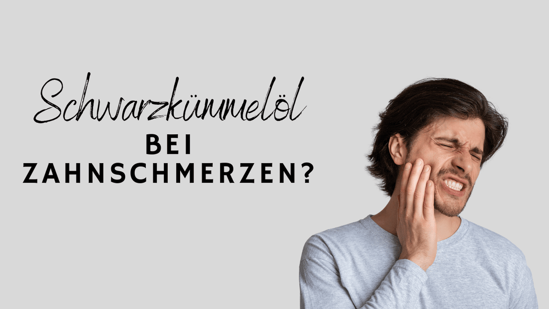 Ist Schwarzkümmelöl hilfreich bei Zahnschmerzen und Zahnfleischerkrankungen? Schwarzkümmelöl Vorteile für die Mundgesundheit